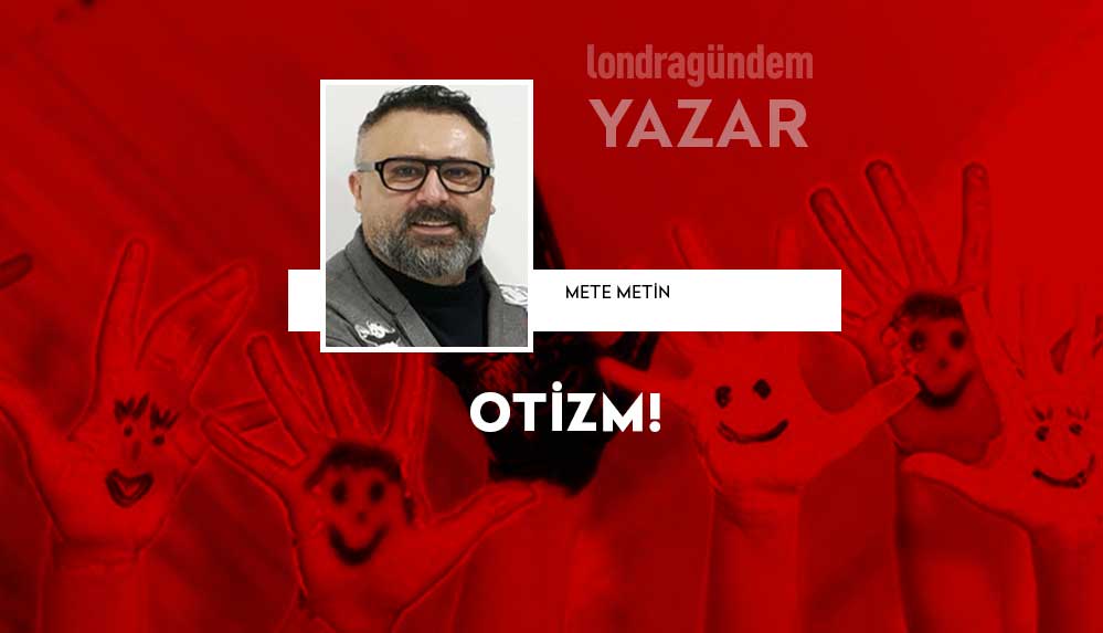 LondraGundem-Yazar-mete-metin-otizm
