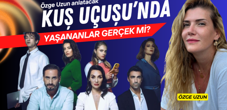 Kuş Uçuşu dizisinde yaşananlar gerçek mi?