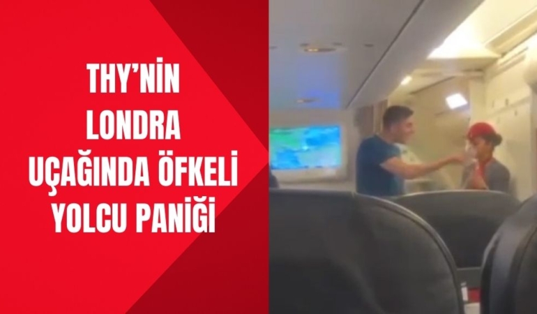 İstanbul-Londra uçağında yer kavgası büyüdü. Küfür eden yolcu terör estirdi